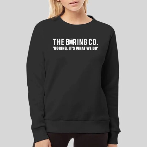 It’s What We Do The Boring Company Shirt