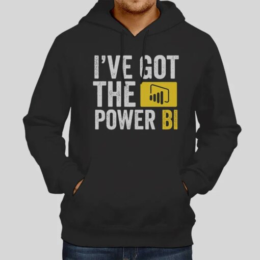 I’ve Got The Power Bi Shirt