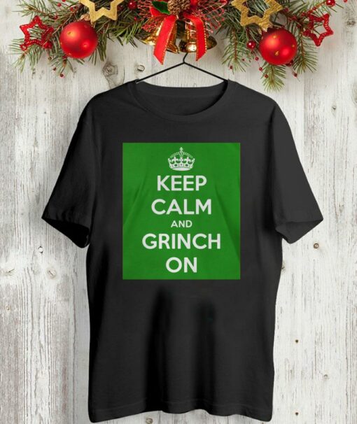 Keep calm and Grinch on Christmas shirt, hoodie, sweatshirt