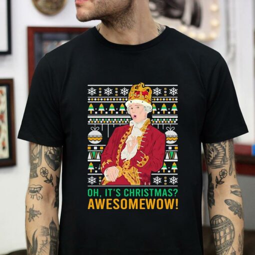 Oh it’s Christmas awesome wow t-shirt