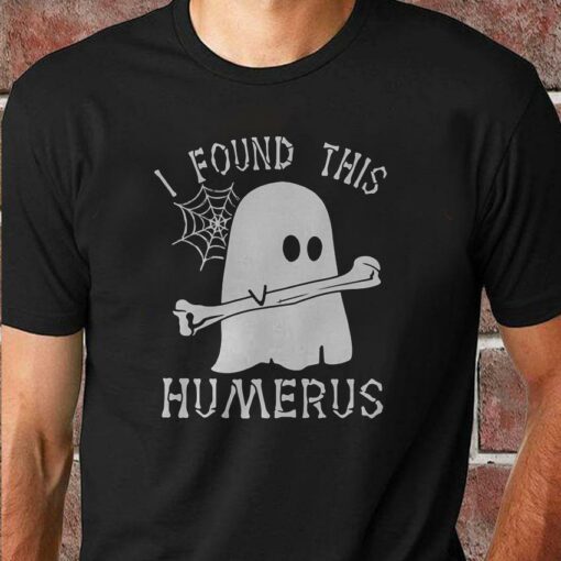 Physical Therapist I found this humerus shirt, ladies shirt, hoodie