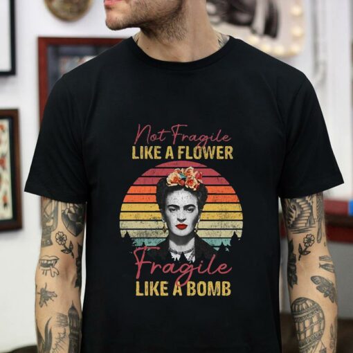 Vintage Frida Kahlo not fragile like a flower fragile like a bomb t-shirt