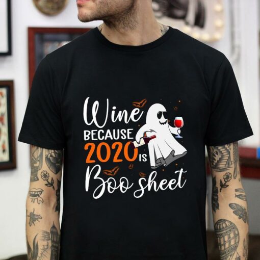 Wine because 2020 is boo sheet t-shirt