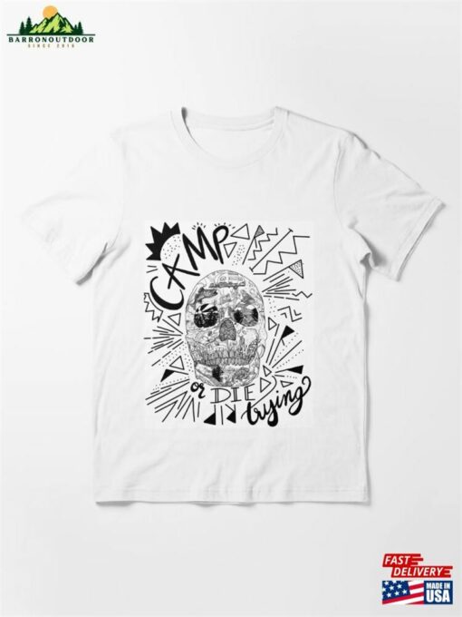 Camp Or Die Trying Essential T-Shirt Classic Unisex