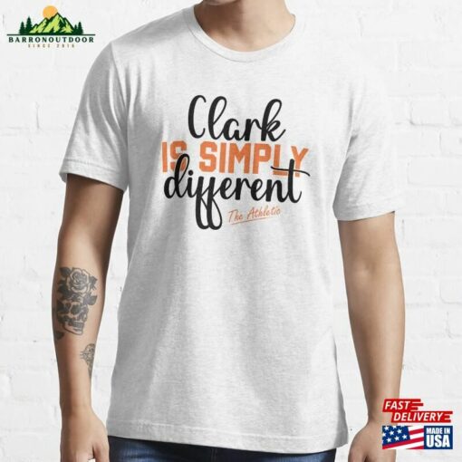 Clark Is Simply Different The Athletic Essential T-Shirt Hoodie Sweatshirt