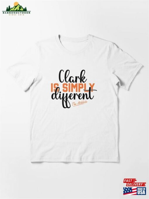 Clark Is Simply Different The Athletic Essential T-Shirt Hoodie Sweatshirt