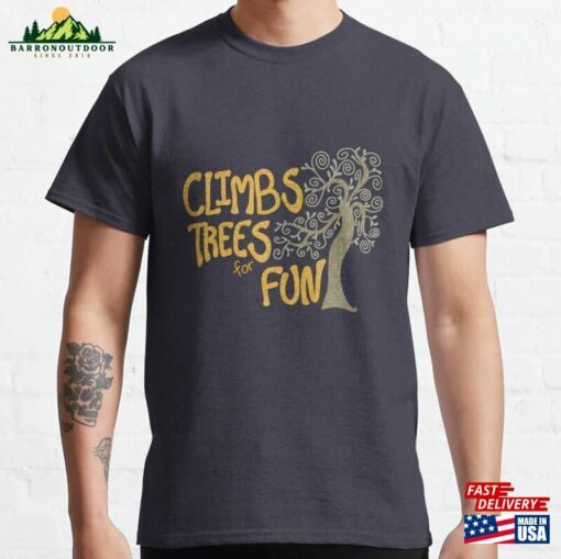 Climbs Trees For Fun Zentangle Nature Lover Adventure Classic T-Shirt Unisex