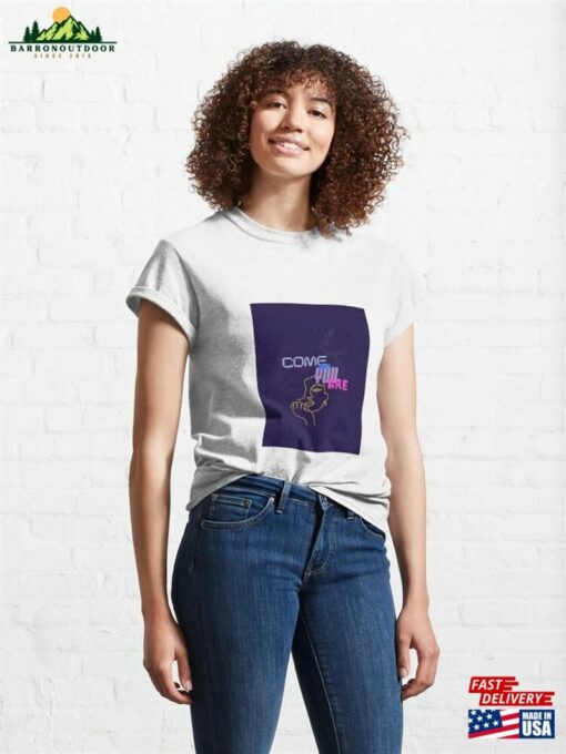 Come As You Are Embrace Your Unique And Quirky Self Classic T-Shirt Hoodie