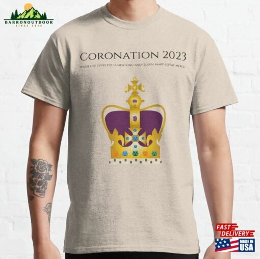 Coronation 2023 When Life Gives You A New King And Queen Make Royal Merch Emoji Classic T-Shirt Unisex