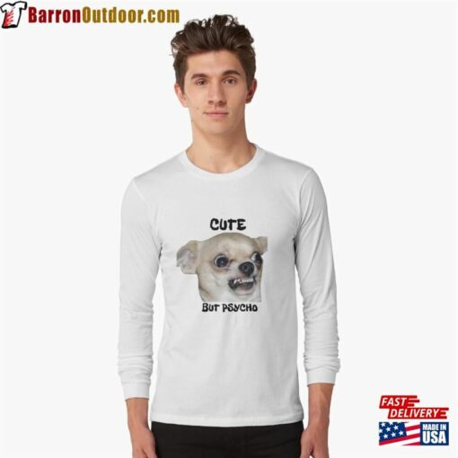 Cute But Psycho Chihuahua Long Sleeve T-Shirt Classic Hoodie