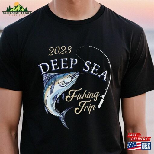 Deep Sea Fishing Trip Shirt Matching Shirts Tee Unisex Classic