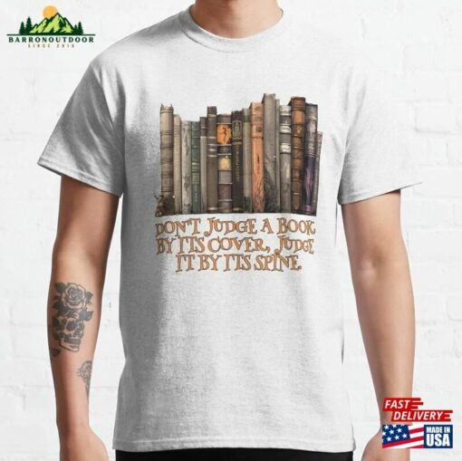 Don’t Judge A Book By Its Cover It Spine Books And Reading Classic T-Shirt