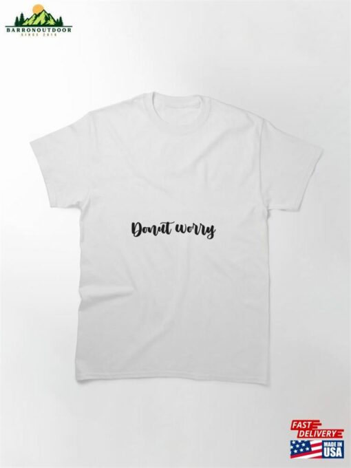 Donut Worry Classic T-Shirt Sweatshirt