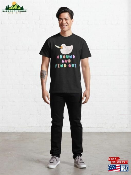 Duck Around And Find Out Classic T-Shirt Sweatshirt