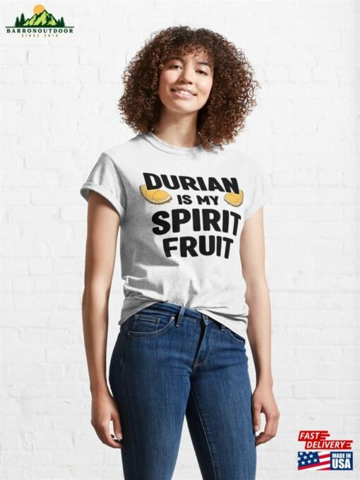 Durian Is My Spirit Fruit Funny Gift For Lover Classic T-Shirt Hoodie