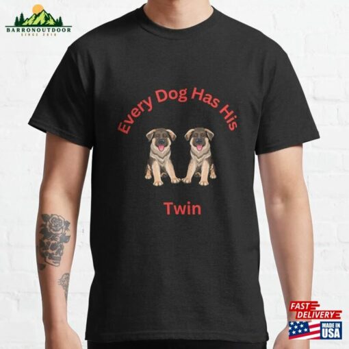 Every Dog Has His Twin Classic T-Shirt Hoodie