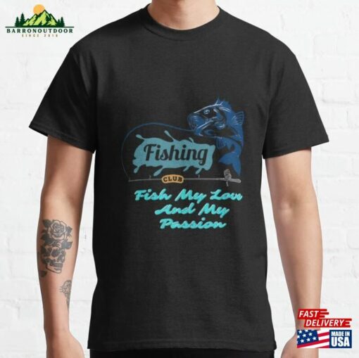 Fish My Love And Passion Classic T-Shirt