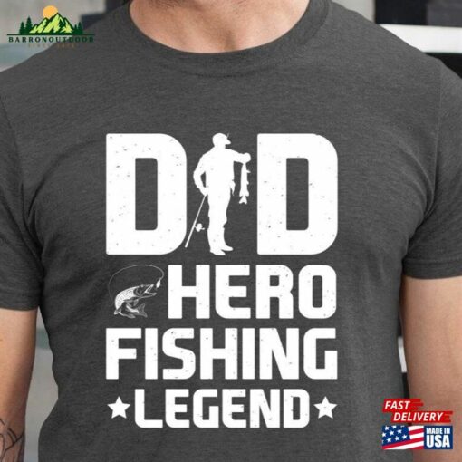 Fishing Dad Shirt Hero Legend Tee Hoodie T-Shirt