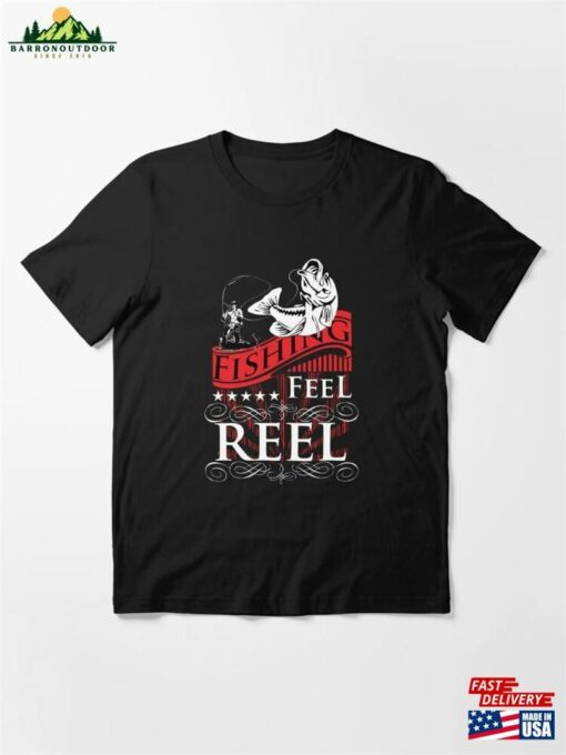 Fishing Feel Reel Funny Fisherman Saying Essential T-Shirt Hoodie