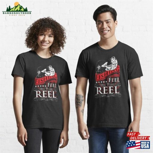 Fishing Feel Reel Funny Fisherman Saying Essential T-Shirt Hoodie