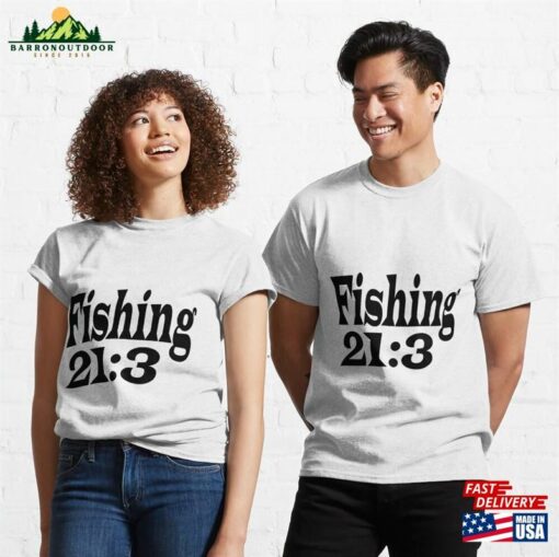 Fishing Is In The Bible Vrs 21 3 Religion Classic T-Shirt Sweatshirt