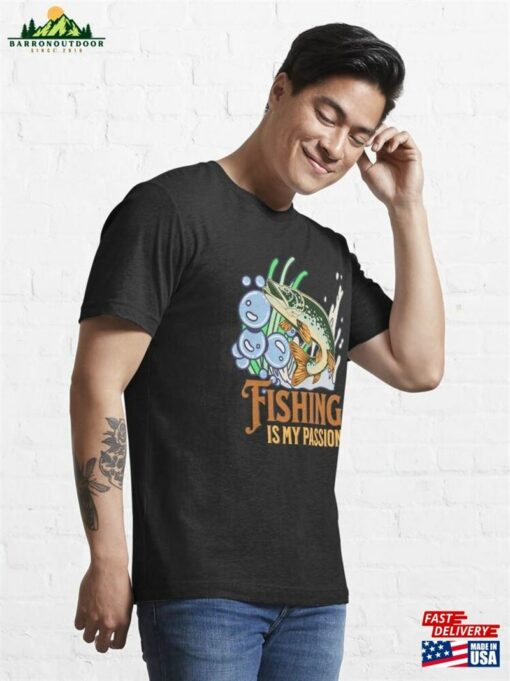 Fishing Is My Passion Essential T-Shirt Hoodie Unisex