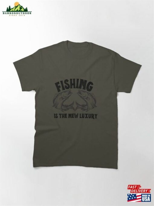 Fishing Is The New Luxury Classic T-Shirt