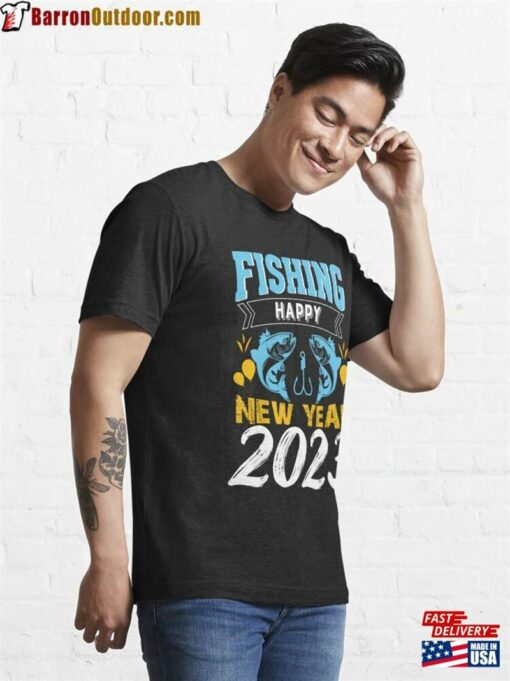 Fishing New Year 2023 Essential T-Shirt Sweatshirt Hoodie