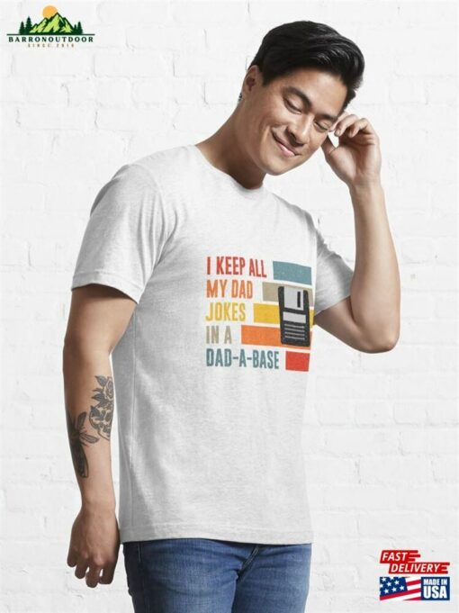 Funny Father’s Day I Keep All My Dad Jokes In A Classic T-Shirt