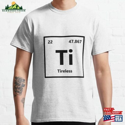 Funny Periodic Table Element Titanium Classic T-Shirt