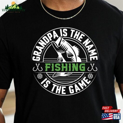 Grandpa Is The Name Fishing Game Shirt Family Men T-Shirt Unisex