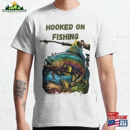 Hooked On Fishing Classic T-Shirt Unisex