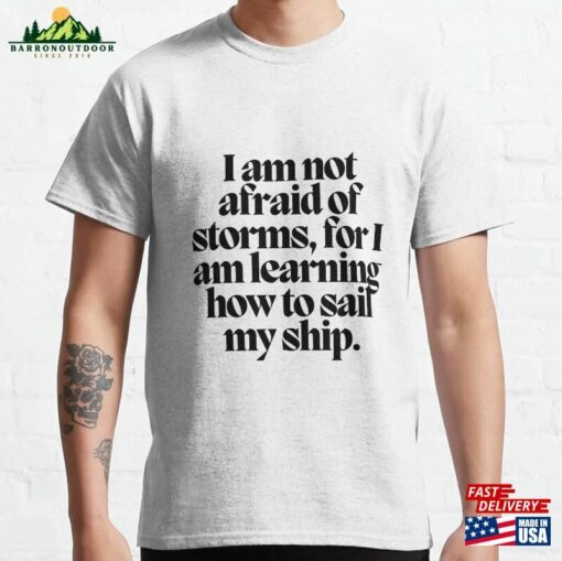 I Am Not Afraid Of Storms For Learning How To Sail My Ship Sweatshirt Hoodie