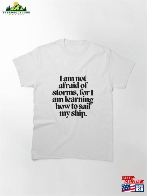 I Am Not Afraid Of Storms For Learning How To Sail My Ship Sweatshirt Hoodie