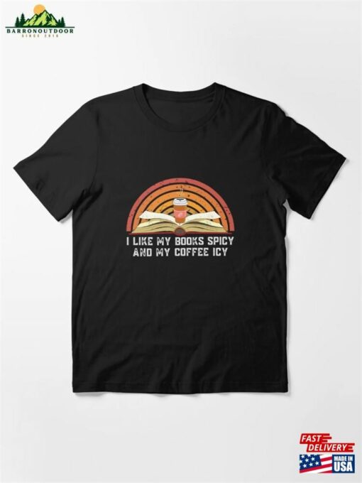 I Like My Books Spicy And Coffee Icy Essential T-Shirt Classic Sweatshirt