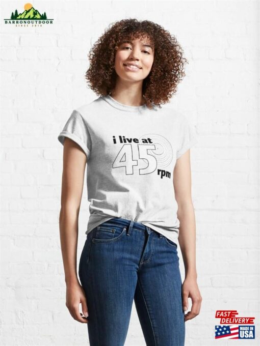 I Live At 45 Rpm (White) Classic T-Shirt Sweatshirt