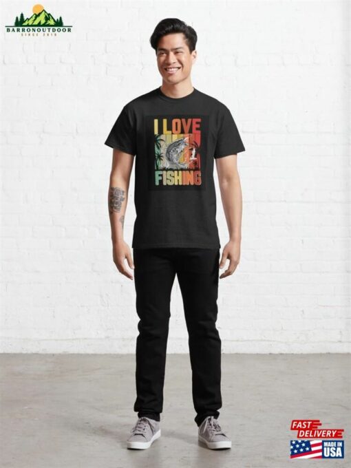 I Love Fishing Classic T-Shirt Sweatshirt Unisex