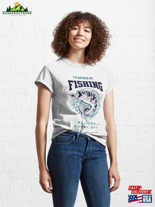 I’d Rather Be Fishing Classic T-Shirt Sweatshirt