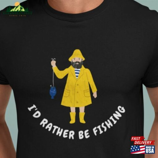 I’d Rather Be Fishing T-Shirt Lover Gift Apparel Unisex Sweatshirt