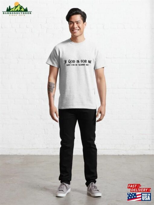 If God Is For Me Who Can Be Against Romans 8 31 Christian Inspirational Design Classic T-Shirt