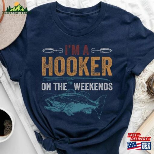 I’m A Hooker On The Weekend Fish Fishing Lover T-Shirt Disney Trip 2023 Sweatshirt Hoodie Vacation Gift For Men Women Classic Unisex