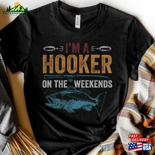 I’m A Hooker On The Weekend Fish Fishing Lover T-Shirt Disney Trip 2023 Sweatshirt Hoodie Vacation Gift For Men Women Classic Unisex