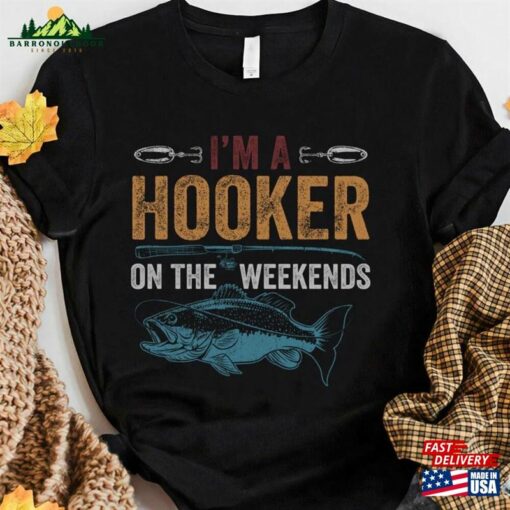 I’m A Hooker On The Weekend Fish Fishing Lover T-Shirt Disney Trip 2023 Sweatshirt Hoodie Vacation Gift For Men Women Classic Unisex