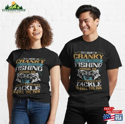 I’m Going Through Fishing Withdrawal Angler Gift Funny Fishermann Quote Classic T-Shirt Unisex