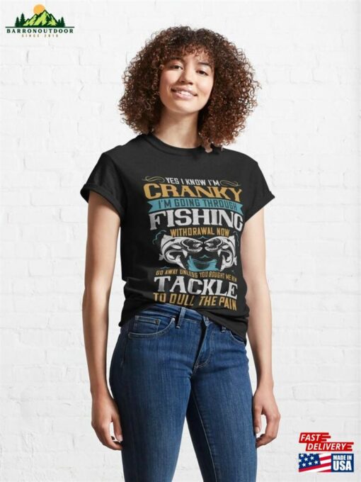 I’m Going Through Fishing Withdrawal Angler Gift Funny Fishermann Quote Classic T-Shirt Unisex