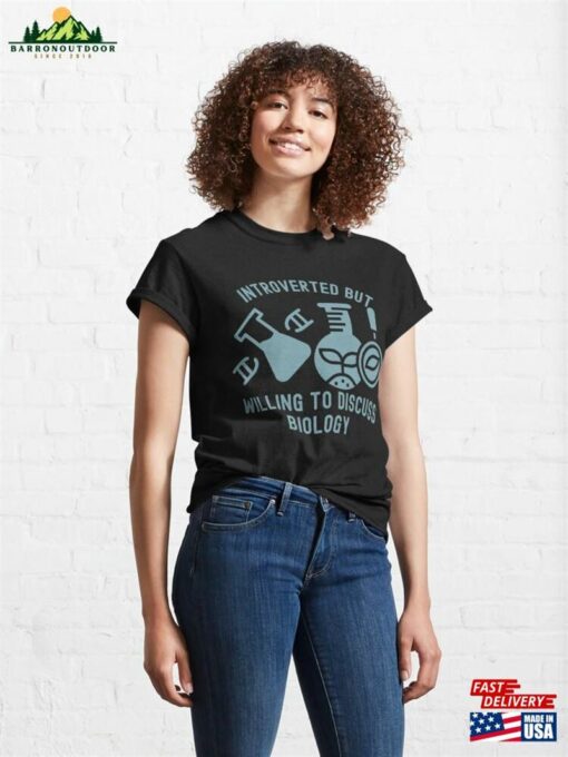 Introverted But Willing To Discuss Biology Graduate Classic T-Shirt Unisex