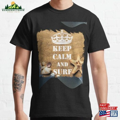 Keep Calm And Surf 36 Summer Of Surfing Classic T-Shirt