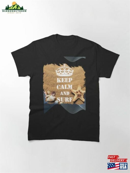 Keep Calm And Surf 36 Summer Of Surfing Classic T-Shirt