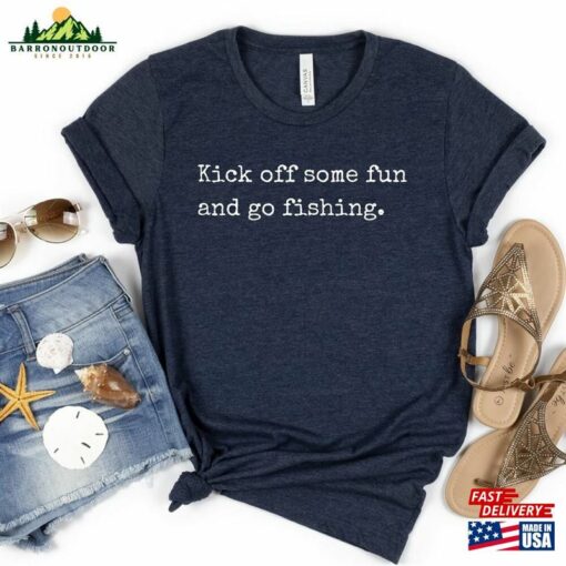 Kick Off Some Fun And Go Fishing Shirt Tee For Men Unisex Classic