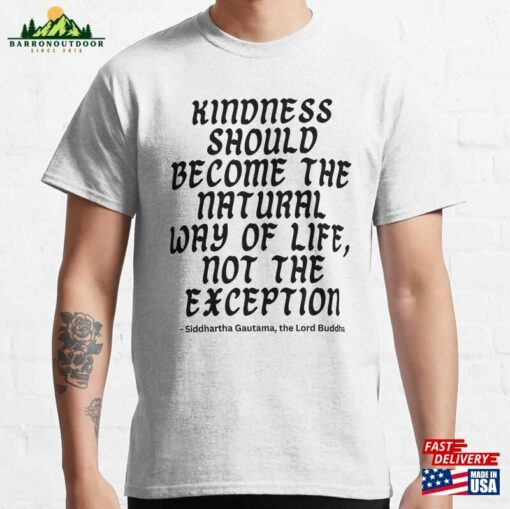 Kindness Should Become The Natural Way Of Life Not Exception Inspirational Quote By Siddhartha Gautama Unisex Hoodie